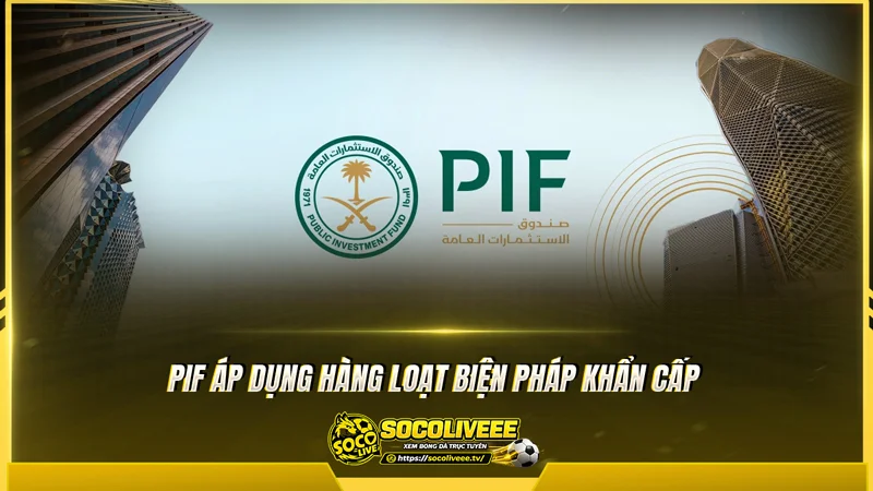 PIF áp dụng hàng loạt biện pháp khẩn cấp PIF áp dụng hàng loạt biện pháp khẩn cấp