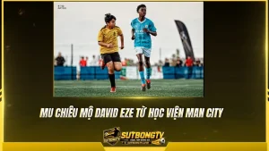 MU chiêu mộ David Eze từ học viện Man City