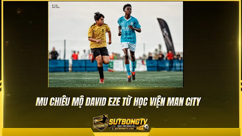 MU chiêu mộ David Eze từ học viện Man City